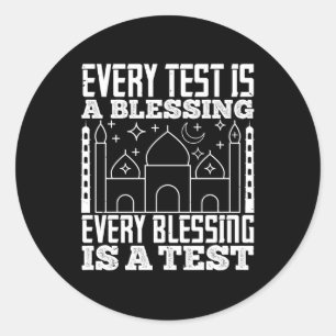 Islam - Every Test Is A Blessing Classic Round Sticker