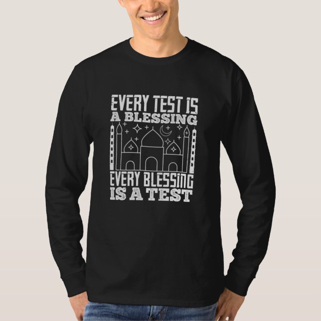 Islam - Every Test Is A Blessing T-Shirt (Front)