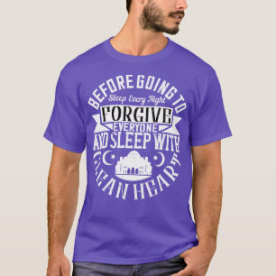 Islam Forgive Everyone And Sleep With Clean Heart T-Shirt