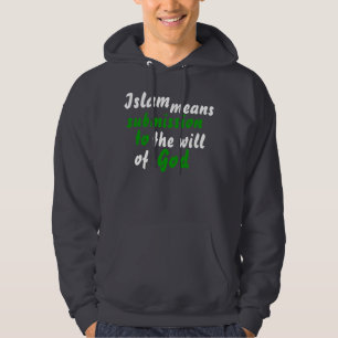 Islam is submission to God Hoodie