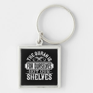 Islam - The Quran Is For Ourselves Key Ring