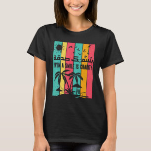 Islamic Arabic Calligraphy Art Even A Smile Is Cha T-Shirt