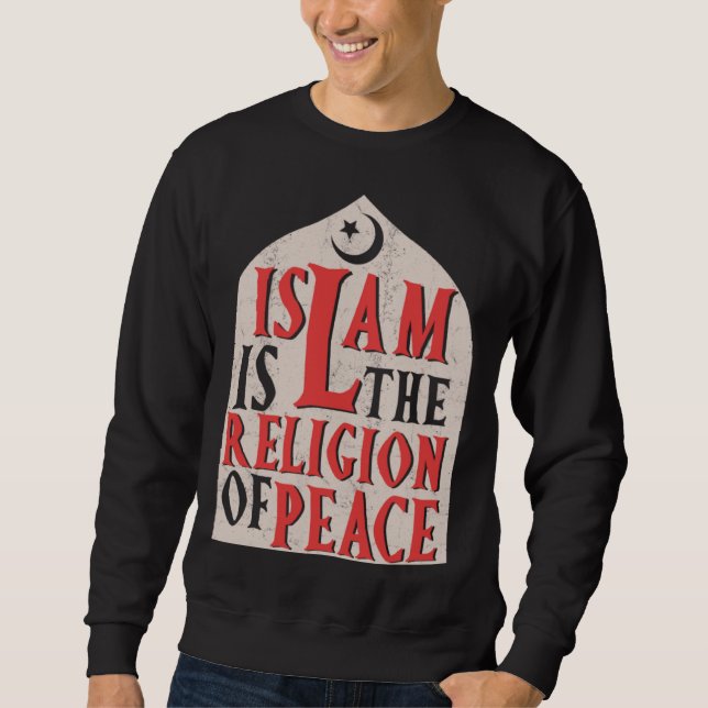 Islamic Is The Religion Of Peace Quran Allah Musli Sweatshirt (Front)