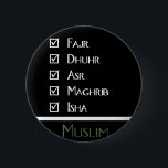 Islamic prayer - 5 times a day - Muslim print 6 Cm Round Badge<br><div class="desc">One of the pillars of Islam is al-Salah, the prayer. This print shows all five prayers: Fajr, Dhuhr, Asr, Maghrib and Ishaa. This print is available on many different products, for example on key chains, mugs, stickers or bags & can be a beautiful gift for any islamic celebration. If you...</div>
