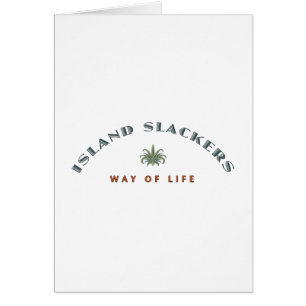 Island Slacker Way of Life