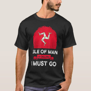 Isle Of Man Is Calling I Must Go Manx Heritage Roo T-Shirt