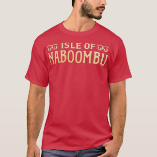 ISLE OF NABOOMBU T-Shirt