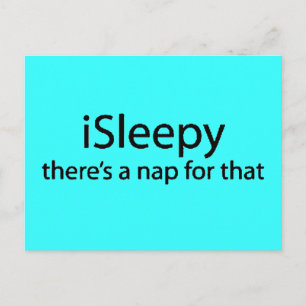 iSleepy theres nap for that funny sleepy insomnia Postcard