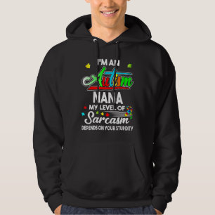 Ism Awareness I M An Autism Nana 44 Hoodie