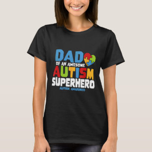 Ism Dad Of An Awesome Autism Superhero Autism Awar T-Shirt