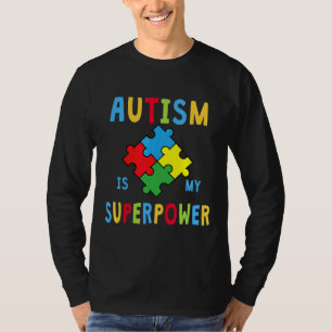 Ism Is My Superpower Autism Awareness 15 T-Shirt