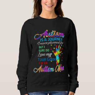 Ism Mum Awareness Im Tour Guide Of Autism Journey  Sweatshirt