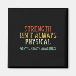 Isn't Always Physical Mental Health Awareness Magnet