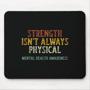 Isn't Always Physical Mental Health Awareness Mouse Pad