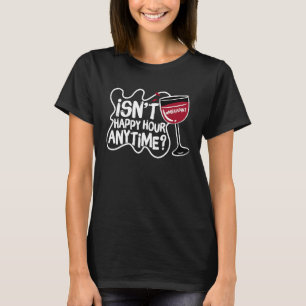 Isn't Happy Hour Anytime Mega Pint  Hearsay T-Shirt