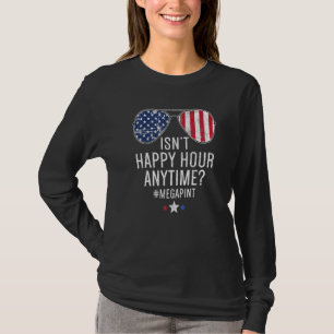 Isn't Happy Hour Anytime Mega Pint Wine Day Drink T-Shirt