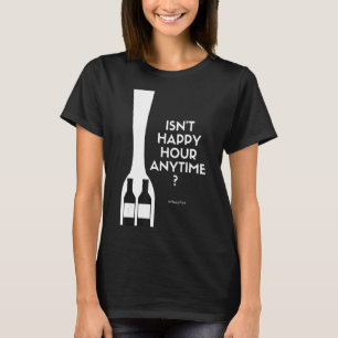 Isn't Happy Hour Anytime Sarcastic Megapint T-Shirt
