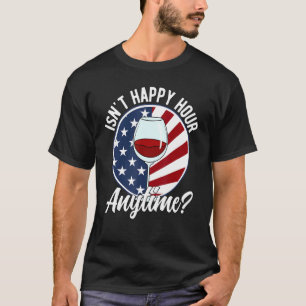 Isn't Happy Hour Anytime Wine Drinker Mega Pint U T-Shirt