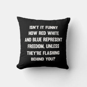 Isn't it funny how red white and blue.. sarcastic cushion