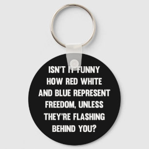 Isn't it funny how red white and blue..  sarcastic key ring