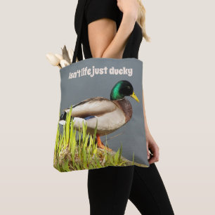 Isn't Life Just Ducky Mallard Duck Tote Bag