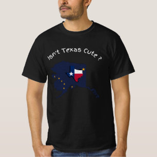 Isn't Texas Cute Alaska Home State funny Design AK T-Shirt