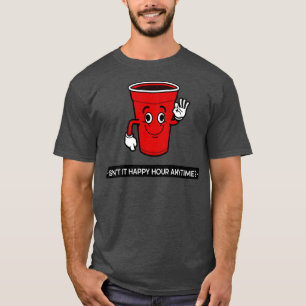 Isnx27t It Happy Hour Anytime T T T-Shirt
