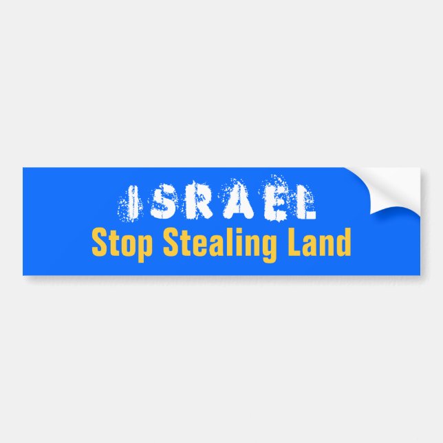 ISRAEL Stop Stealing Land Bumper Sticker (Front)