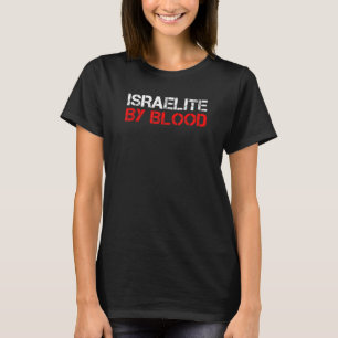 Israelite By Blood True Hebrew Jewish Country Isra T-Shirt