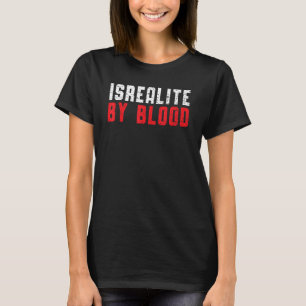 Israelite By Blood True Hebrew Jewish Country Isra T-Shirt