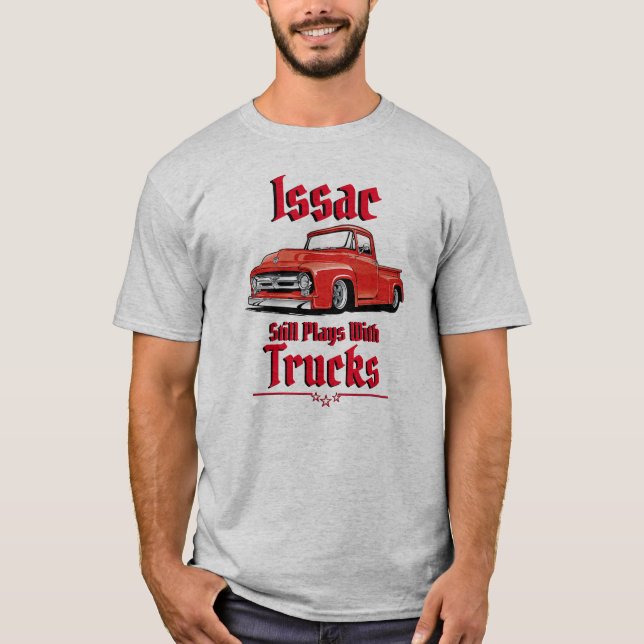 Issac Still Plays With Trucks T-Shirt (Front)