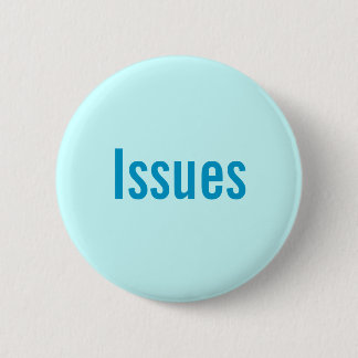Issues 6 Cm Round Badge