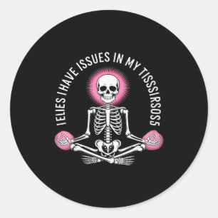 Issues In My Tissues Ehlers Danlos Syndrome Awaren Classic Round Sticker