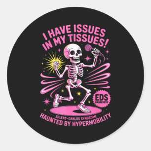 Issues In My Tissues Ehlers Danlos Syndrome Funny Classic Round Sticker
