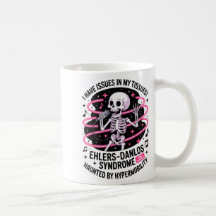 Issues In My Tissues Ehlers Danlos Syndrome Funny Coffee Mug