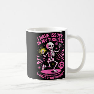 Issues In My Tissues Ehlers Danlos Syndrome Funny Coffee Mug