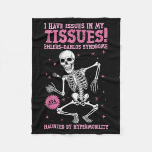 Issues In My Tissues Ehlers Danlos Syndrome Funny Fleece Blanket