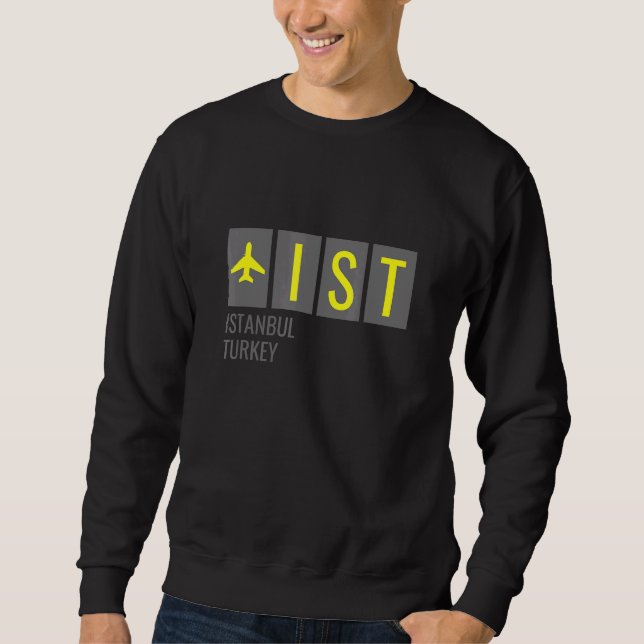 Ist Istanbul Turkey Airport Code Sweatshirt (Front)