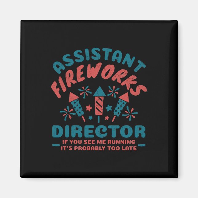 Istant Fireworks Director For Women Men Funny 4th  Magnet (Front)