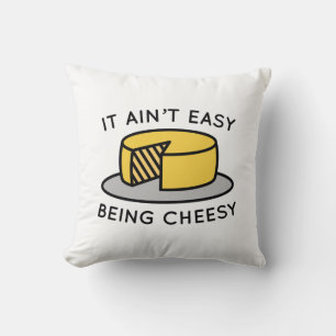 It Ain’t Easy Being Cheesy Cushion