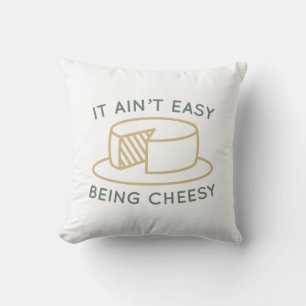 It Ain’t Easy Being Cheesy Cushion