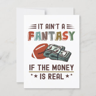 It Ain't a Fantasy If The Money Is Real Postcard
