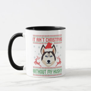 It Ain't Christmas Without My Husky Dog Lovers Mug