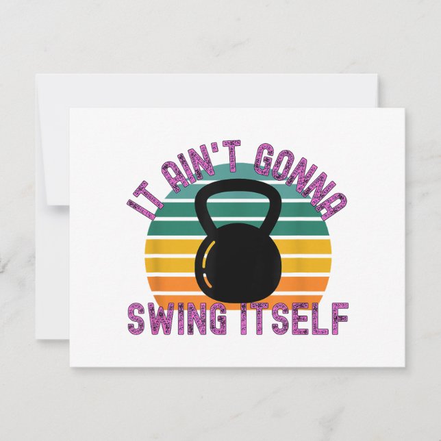 It Ain't Gonna Swing Itself  Funny Kettlebell Work Holiday Card (Front)