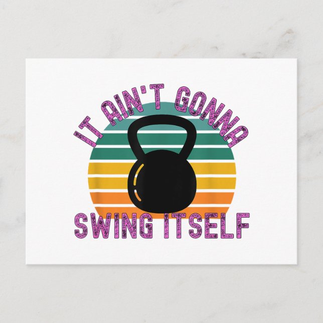 It Ain't Gonna Swing Itself  Funny Kettlebell Work Holiday Postcard (Front)