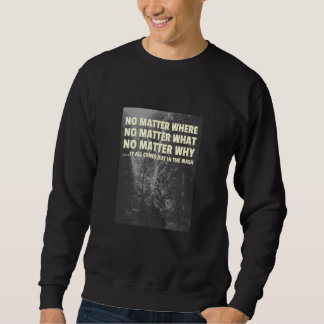 It All Comes Out In The Wash Sweatshirt