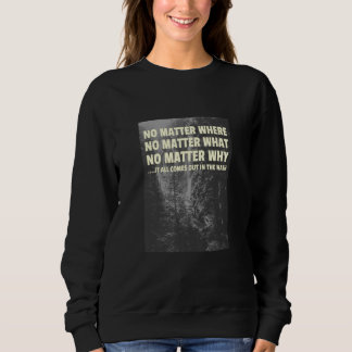 It All Comes Out In The Wash Sweatshirt