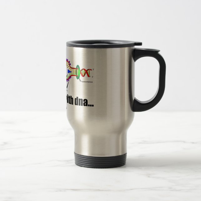 it all started with DNA.. (DNA Replication) Travel Mug (Right)