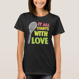It All Starts With Love Vintage Tennis Racket Spor T-Shirt