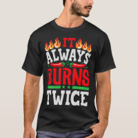 It Always Burns Twice Chilli Chef Hot Sauce   2 